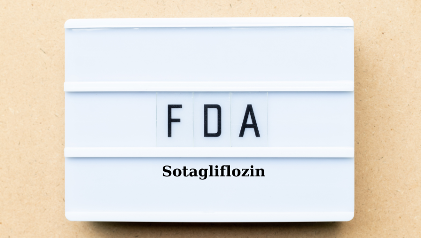 FDA Approves New Drug, Sotagliflozin for heart failure
