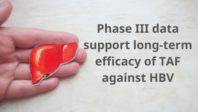 Phase III data support long-term efficacy of TAF against HBV